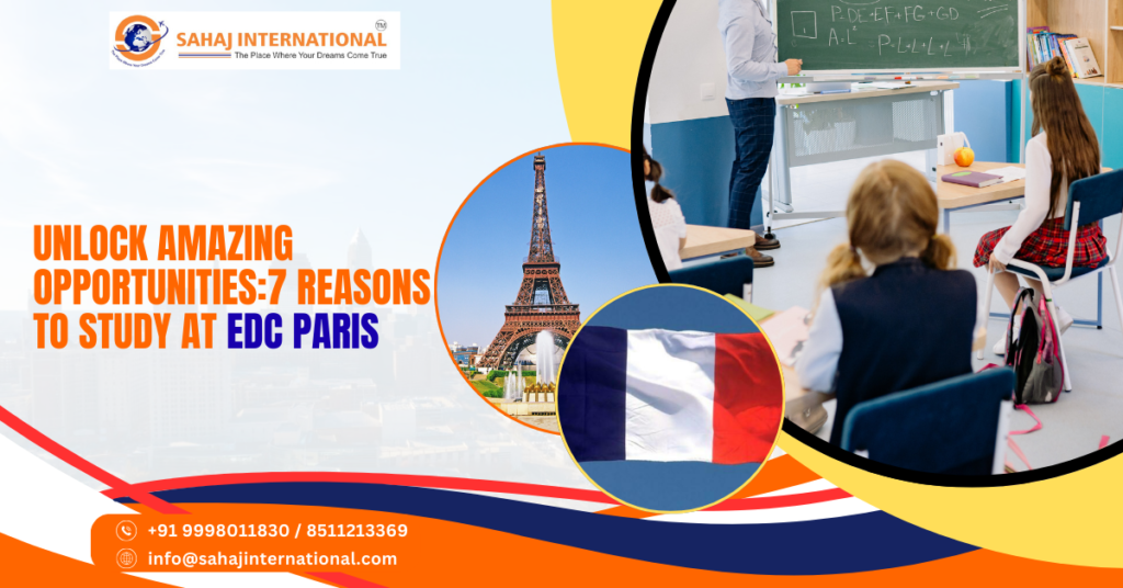 Unlock Amazing Opportunities:7 Reasons to Study at EDC Paris