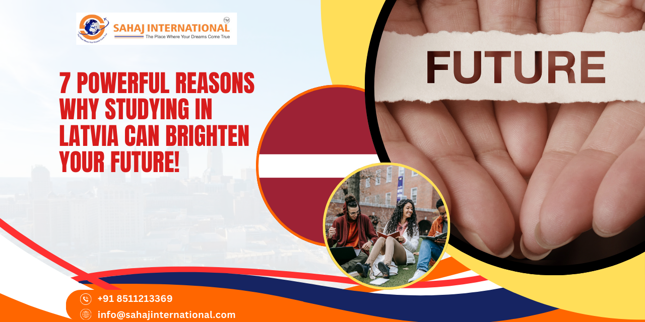 7 Powerful Reasons Why Studying in Latvia Can Brighten Your Future!